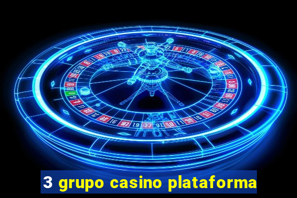 3 grupo casino plataforma